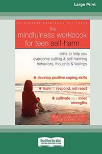 The Mindfulness Workbook for Teen Self-Harm