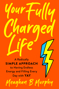 Your Fully Charged Life