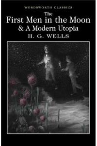 The First Men in the Moon and a Modern Utopia