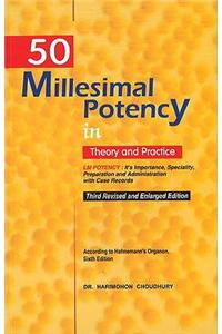 50 Millesimal Potency in Theory & Practice