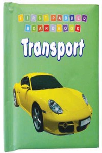 First Padded Board Book - Transport