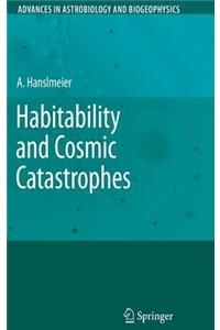 Habitability and Cosmic Catastrophes