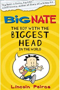 Big Nate: The Boy with the Biggest Head in the World