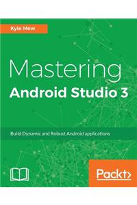 Mastering Android Studio 3