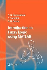 Introduction to Fuzzy Logic Using MATLAB