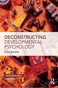 DECONSTRUCTING DEVELOPMENTAL PSYCHOLOGY