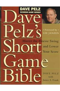 Dave Pelz's Short Game Bible