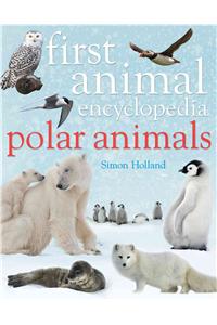 First Animal Encyclopedia Polar Animals