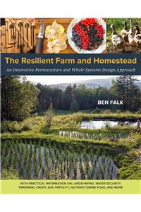 The Resilient Farm and Homestead