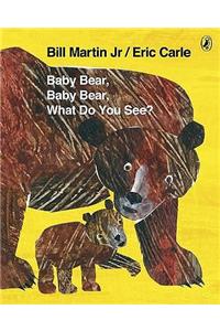 Baby Bear, Baby Bear, What do you See?