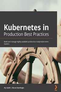 Kubernetes in Production Best Practices