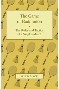 The Game of Badminton - The Rules and Tactics of a Singles Match