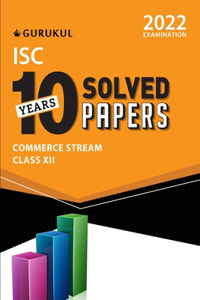 10 Years Solved Papers - Commerce: ISC Class 12 for 2022 Examination