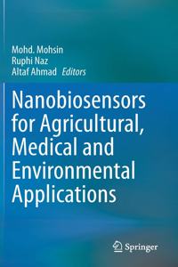 Nanobiosensors for Agricultural, Medical and Environmental Applications