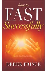 How to Fast Successfully