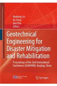 Geotechnical Engineering for Disaster Mitigation and Rehabilitation: Proceedings of the 2nd International Conference Gedmar08, Nanjing, China