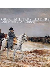 Great Military Leaders and their Campaigns