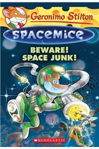 Beware! Space Junk! (Geronimo Stilton Spacemice #7), Volume 7