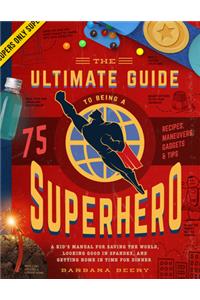 The Ultimate Guide to Being a Superhero