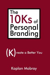 The 10Ks of Personal Branding