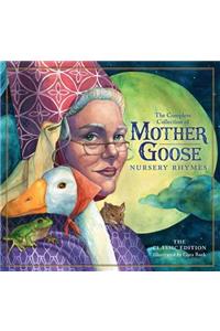 The Classic Collection of Mother Goose Nursery Rhymes