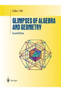 Glimpses of Algebra and Geometry