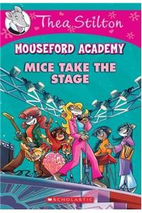 Thea Stilton Mouseford Academy #7: Mice Take the Stage