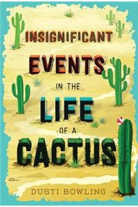 Insignificant Events in the Life of a Cactus