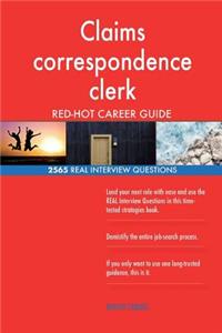 Claims correspondence clerk RED-HOT Career Guide; 2565 REAL Interview Questions