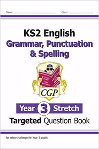 KS2 English Targeted Question Book: Challenging Grammar, Punctuation & Spelling - Year 3 Stretch