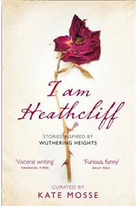 I Am Heathcliff: Stories Inspired by Wuthering Heights