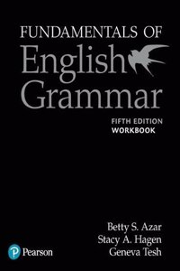 Fundamentals of English Grammar Workbook with Answer Key, 5e