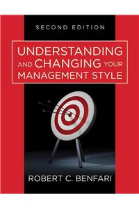 Understanding and Changing Your Management Style