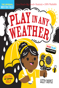 Indestructibles: Play in Any Weather (High Color High Contrast)