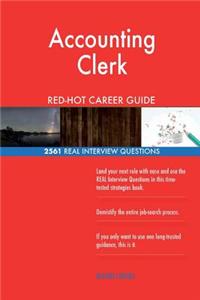 Accounting Clerk RED-HOT Career Guide; 2561 REAL Interview Questions