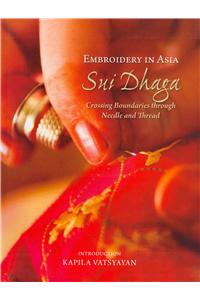 Embroidery in Asia: Sui Dhaga: Crossing Boundaries Through Needle and Thread