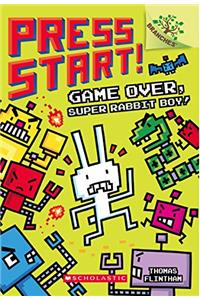 Press Start! #01 Game Over a Branches Book: Super Rabbit Boy!