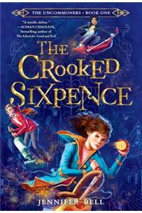 The Uncommoners #1: The Crooked Sixpence