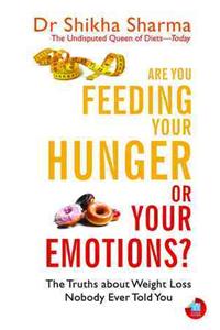 Are You Feeding Your Hunger or Your Emotions?