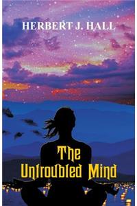 The Untroubled Mind