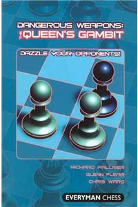 Dangerous Weapons The Queen's Gambit