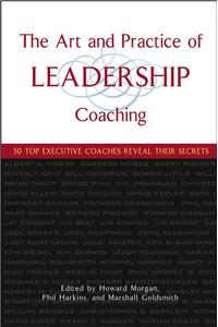 The Art and Practice of Leadership Coaching