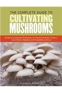 The Essential Guide to Cultivating Mushrooms