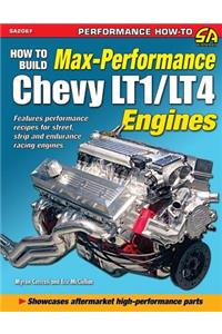 How to Build Max Performance Chevy LT1/LT4 Engines