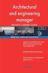 Architectural and engineering manager RED-HOT Career; 2528 REAL Interview Questi