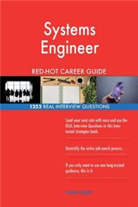 Systems Engineer RED-HOT Career Guide; 1252 REAL Interview Questions