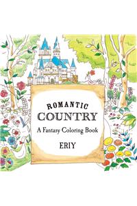 Romantic Country: A Fantasy Coloring Book