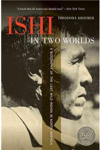 Ishi in Two Worlds