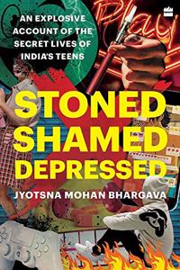 Stoned, Shamed, Depressed