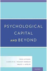 Psychological Capital and Beyond